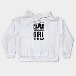 Never underestimate the power of a girl with a book T-shirt Kids Hoodie